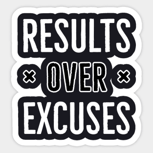 Results Over Excuses Sticker